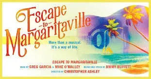 Escape to Margaritaville Tickets and Info